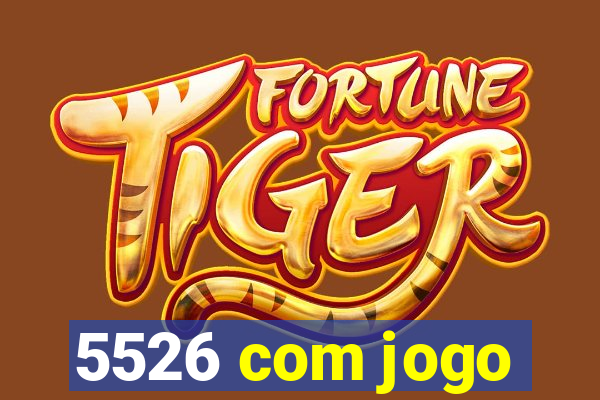 5526 com jogo